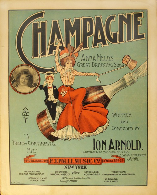 Anna Held’s great drinking song, “Champagne”, a trans-continental hit!